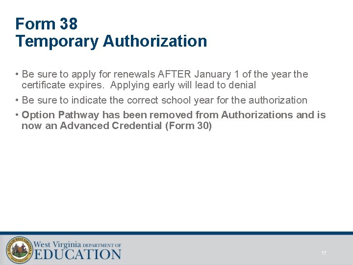 Form 38 Temporary Authorization • Be sure to apply for renewals AFTER January 1