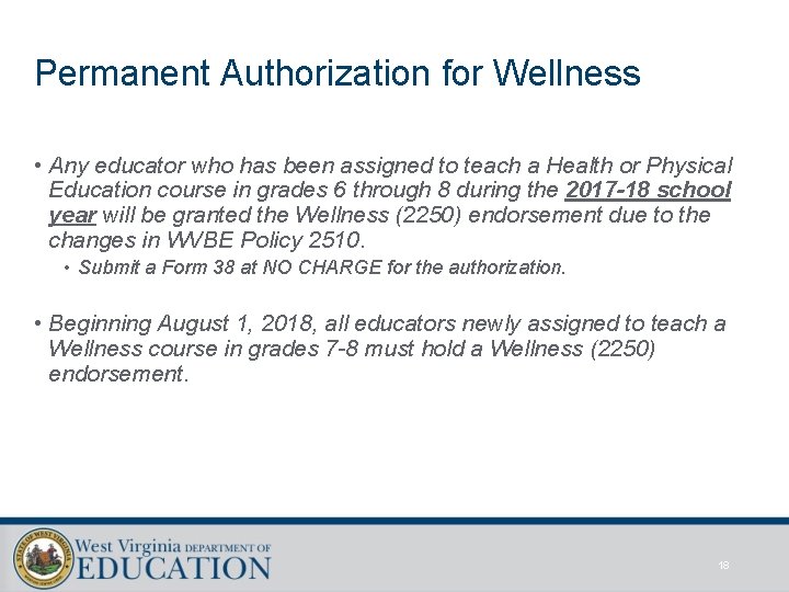 Permanent Authorization for Wellness • Any educator who has been assigned to teach a