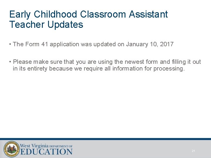Early Childhood Classroom Assistant Teacher Updates • The Form 41 application was updated on