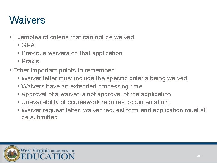 Waivers • Examples of criteria that can not be waived • GPA • Previous