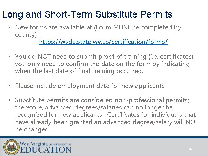 Long and Short-Term Substitute Permits • New forms are available at (Form MUST be