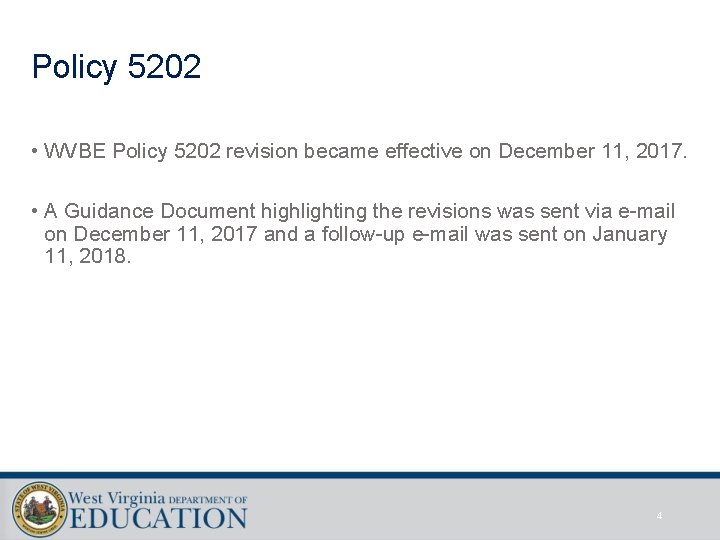 Policy 5202 • WVBE Policy 5202 revision became effective on December 11, 2017. •
