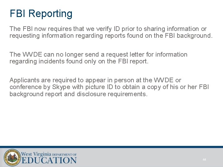 FBI Reporting The FBI now requires that we verify ID prior to sharing information