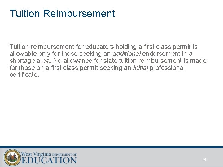 Tuition Reimbursement Tuition reimbursement for educators holding a first class permit is allowable only