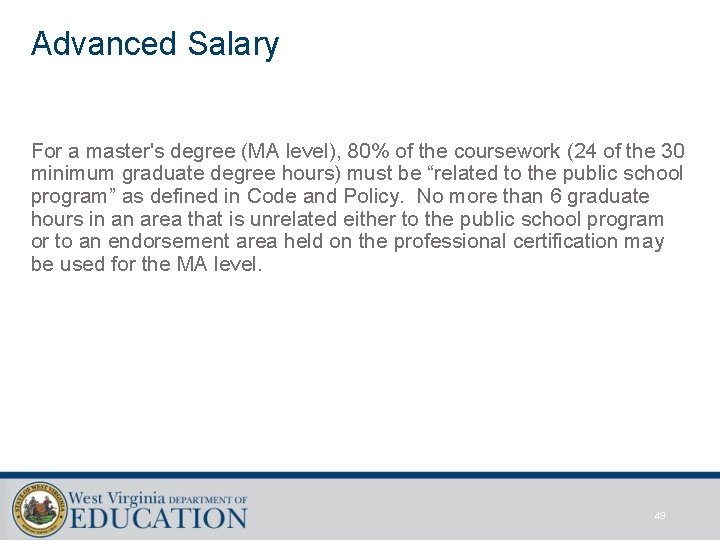 Advanced Salary For a master's degree (MA level), 80% of the coursework (24 of