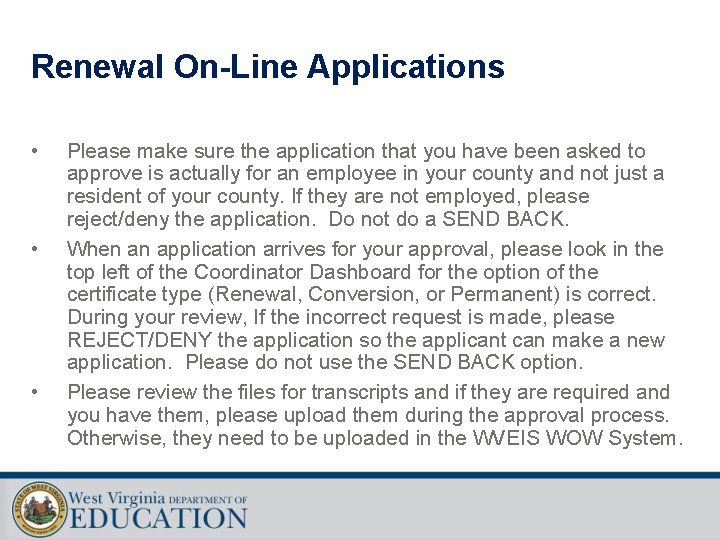 Renewal On-Line Applications • • • Please make sure the application that you have