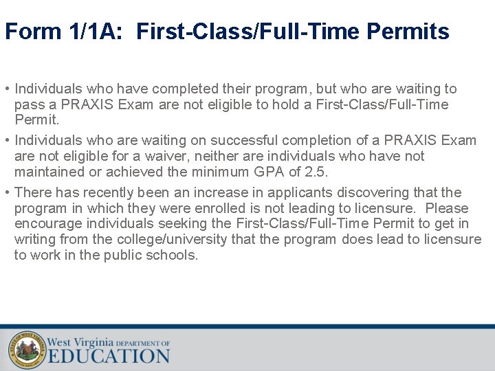 Form 1/1 A: First-Class/Full-Time Permits • Individuals who have completed their program, but who