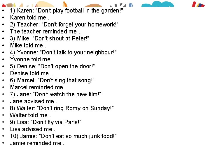  • • • • • 1) Karen: "Don't play football in the garden!"