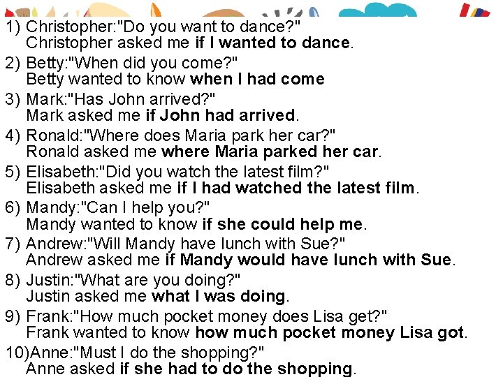 1) Christopher: "Do you want to dance? " Christopher asked me if I wanted