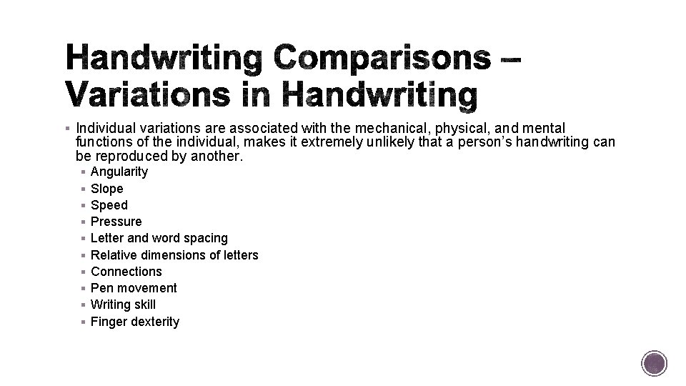 § Individual variations are associated with the mechanical, physical, and mental functions of the § Individual variations are associated with the mechanical, physical, and mental functions of the