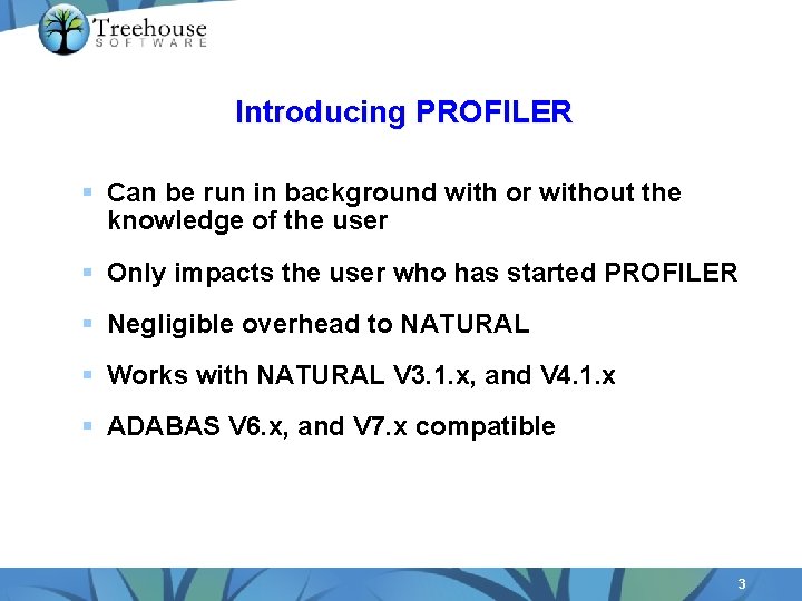 Introducing PROFILER § Can be run in background with or without the knowledge of