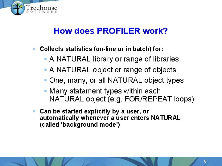 How does PROFILER work? § Collects statistics (on-line or in batch) for: § A