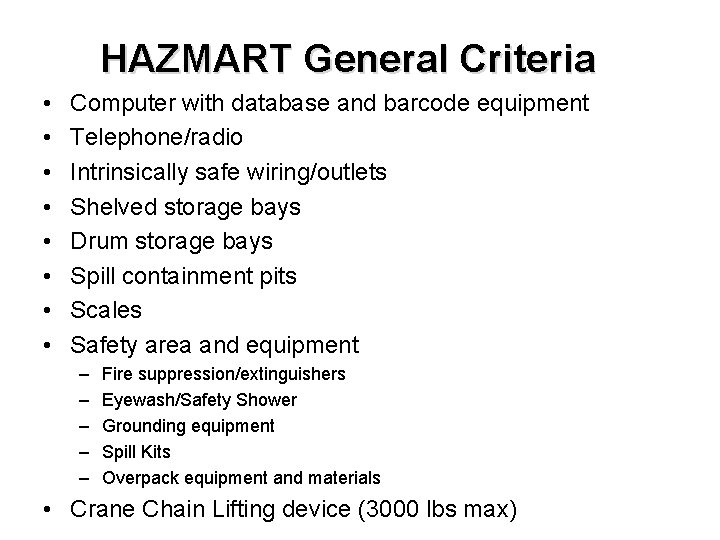 HAZMART General Criteria • • Computer with database and barcode equipment Telephone/radio Intrinsically safe