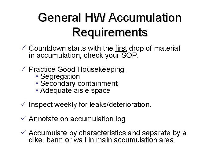 General HW Accumulation Requirements ü Countdown starts with the first drop of material in