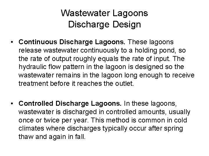 Wastewater Lagoons Discharge Design • Continuous Discharge Lagoons. These lagoons release wastewater continuously to