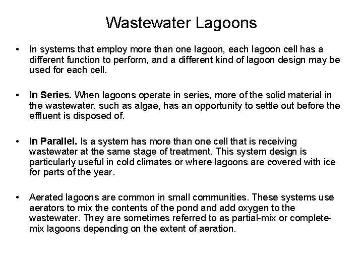 Wastewater Lagoons • In systems that employ more than one lagoon, each lagoon cell