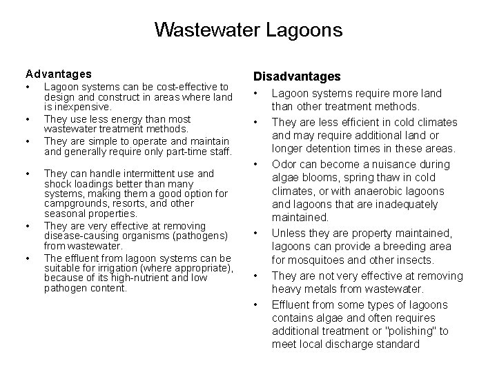 Wastewater Lagoons Advantages • • • Lagoon systems can be cost-effective to design and
