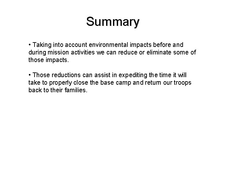 Summary • Taking into account environmental impacts before and during mission activities we can