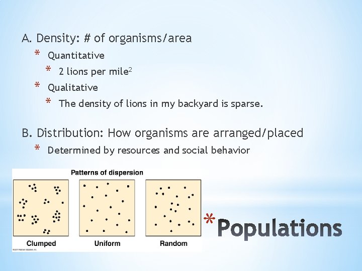 A. Density: # of organisms/area * Quantitative * * 2 lions per mile 2