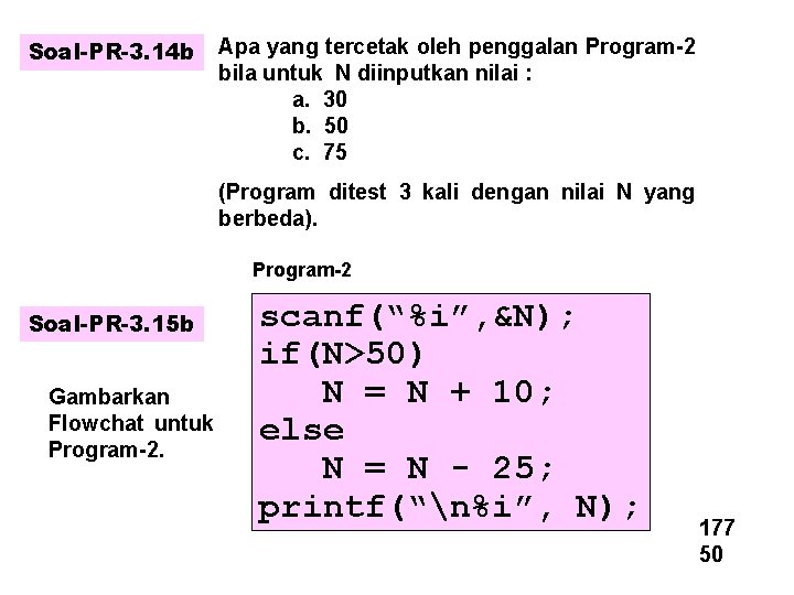 Soal-PR-3. 14 b Apa yang tercetak oleh penggalan Program-2 bila untuk N diinputkan nilai