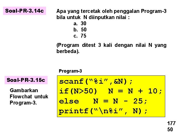 Soal-PR-3. 14 c Apa yang tercetak oleh penggalan Program-3 bila untuk N diinputkan nilai