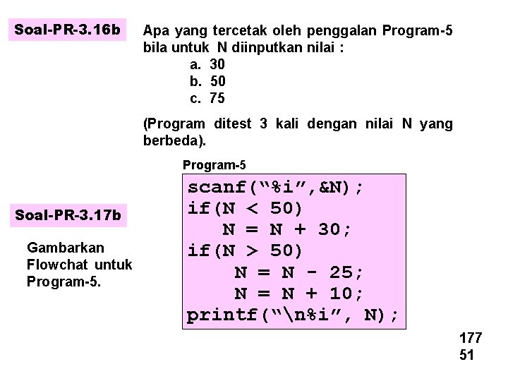 Soal-PR-3. 16 b Apa yang tercetak oleh penggalan Program-5 bila untuk N diinputkan nilai