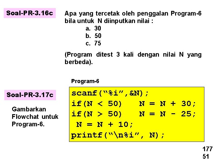 Soal-PR-3. 16 c Apa yang tercetak oleh penggalan Program-6 bila untuk N diinputkan nilai