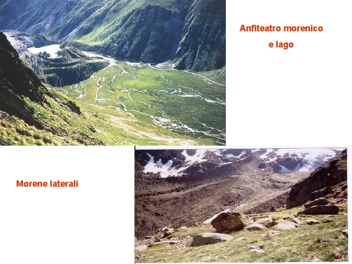 Anfiteatro morenico e lago Morene laterali 