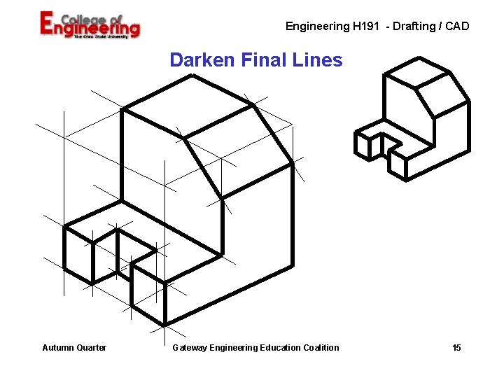 Engineering H 191 - Drafting / CAD Darken Final Lines Autumn Quarter Gateway Engineering