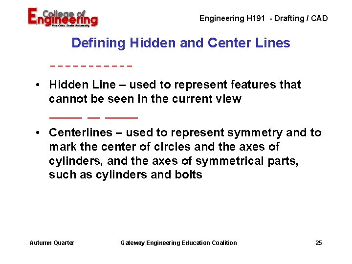 Engineering H 191 - Drafting / CAD Defining Hidden and Center Lines • Hidden