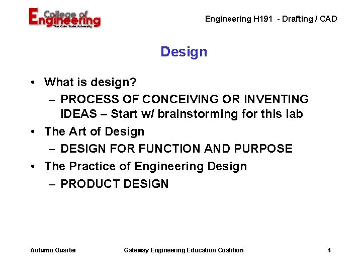 Engineering H 191 - Drafting / CAD Design • What is design? – PROCESS