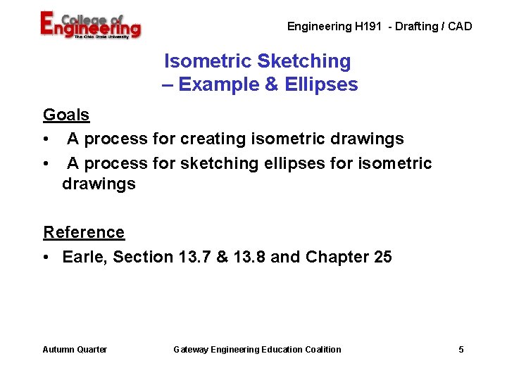 Engineering H 191 - Drafting / CAD Isometric Sketching – Example & Ellipses Goals