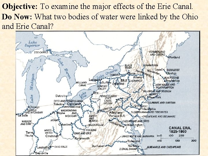 Objective: To examine the major effects of the Erie Canal. Do Now: What two