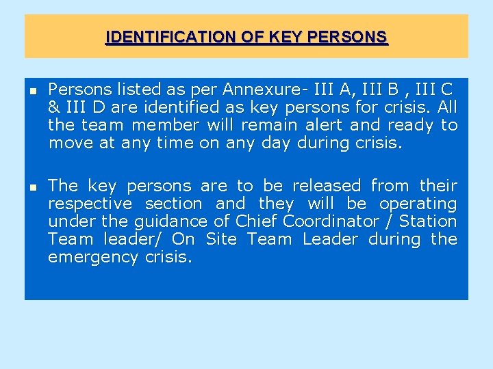 IDENTIFICATION OF KEY PERSONS n n Persons listed as per Annexure- III A, III