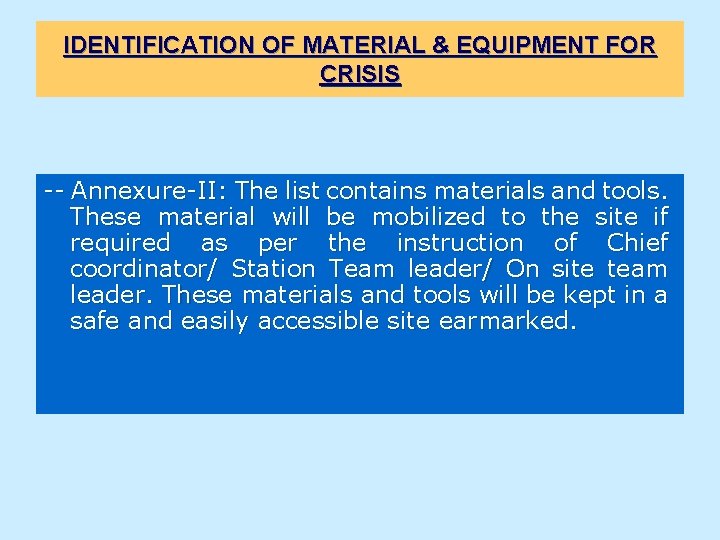 IDENTIFICATION OF MATERIAL & EQUIPMENT FOR CRISIS -- Annexure-II: The list contains materials and