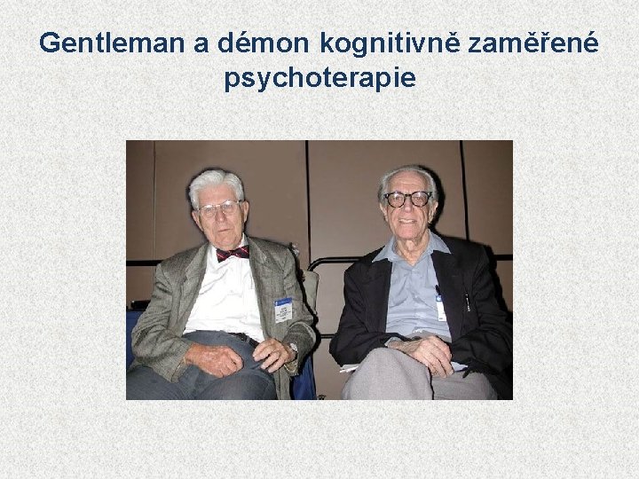 Gentleman a démon kognitivně zaměřené psychoterapie 