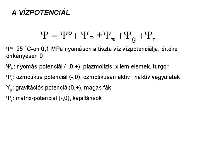 A VÍZPOTENCIÁL Y = Y + YP +Yp +Yg +Yt Y : 25 °C-on