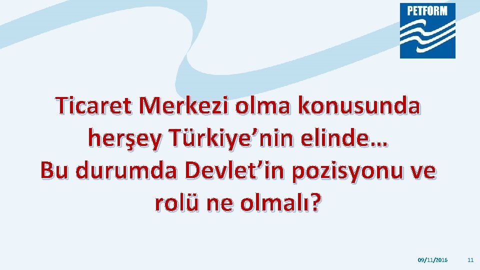 Ticaret Merkezi olma konusunda herşey Türkiye’nin elinde… Bu durumda Devlet’in pozisyonu ve rolü ne Ticaret Merkezi olma konusunda herşey Türkiye’nin elinde… Bu durumda Devlet’in pozisyonu ve rolü ne