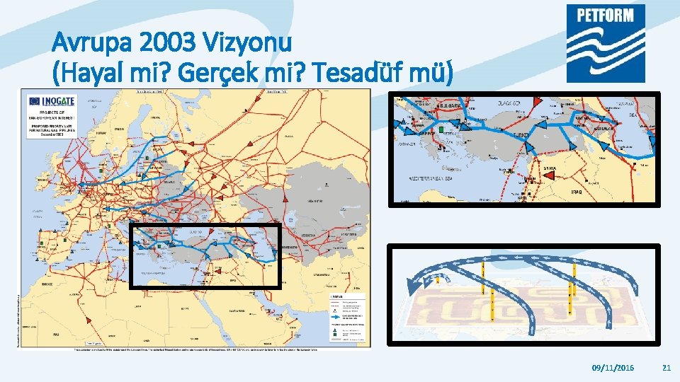 Avrupa 2003 Vizyonu (Hayal mi? Gerçek mi? Tesadüf mü) 09/11/2016 21 Avrupa 2003 Vizyonu (Hayal mi? Gerçek mi? Tesadüf mü) 09/11/2016 21
