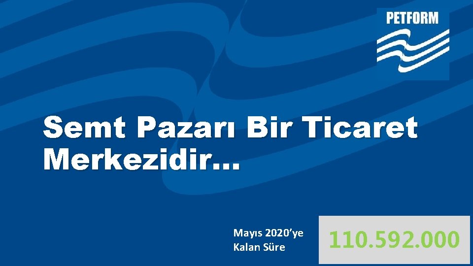 Semt Pazarı Bir Ticaret Merkezidir… Mayıs 2020’ye Kalan Süre 110. 592. 000 110. 591. Semt Pazarı Bir Ticaret Merkezidir… Mayıs 2020’ye Kalan Süre 110. 592. 000 110. 591.