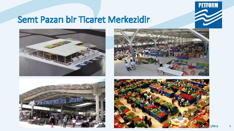 Semt Pazarı bir Ticaret Merkezidir 09/11/2016 5 Semt Pazarı bir Ticaret Merkezidir 09/11/2016 5