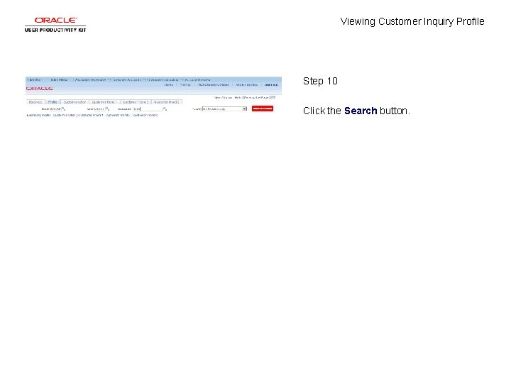 Viewing Customer Inquiry Profile Step 10 Click the Search button. 