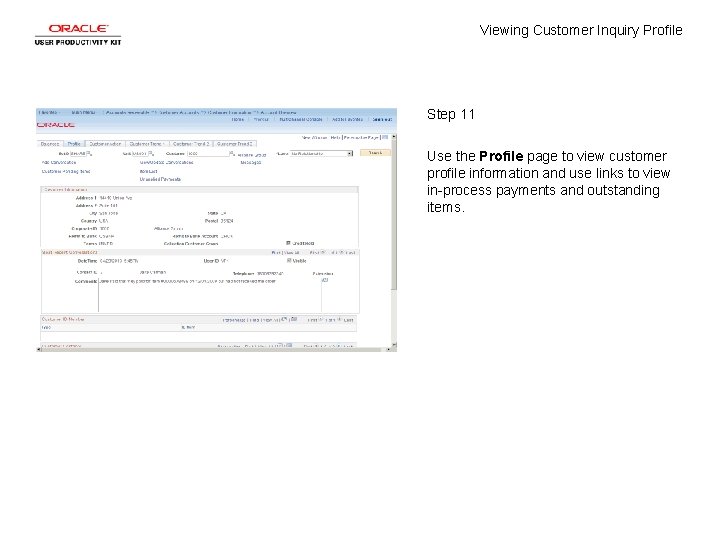 Viewing Customer Inquiry Profile Step 11 Use the Profile page to view customer profile