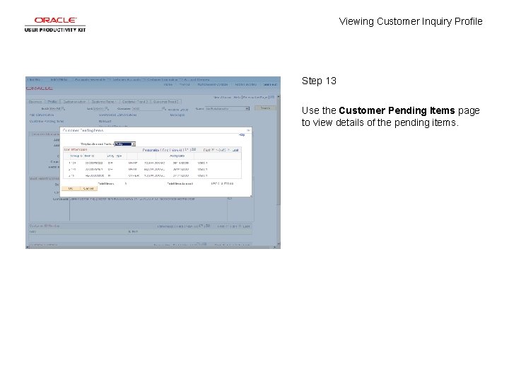 Viewing Customer Inquiry Profile Step 13 Use the Customer Pending Items page to view