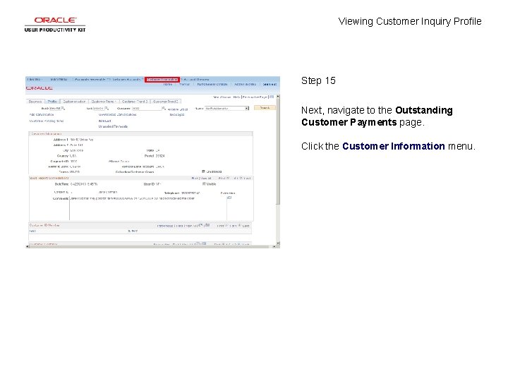 Viewing Customer Inquiry Profile Step 15 Next, navigate to the Outstanding Customer Payments page.