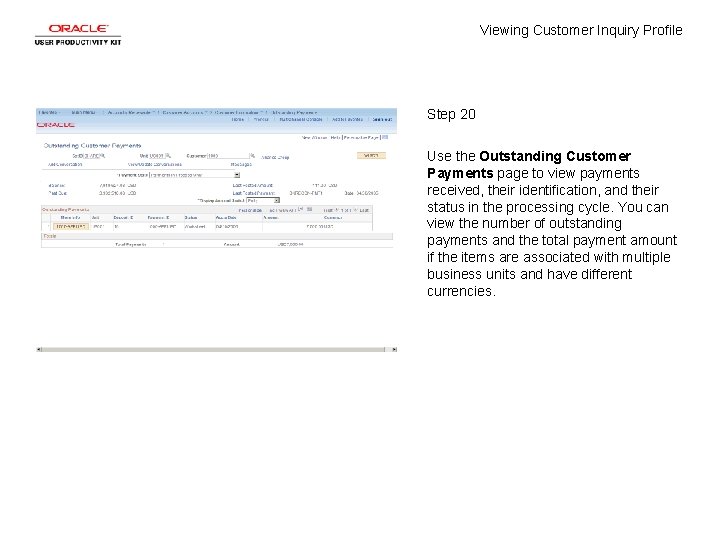 Viewing Customer Inquiry Profile Step 20 Use the Outstanding Customer Payments page to view