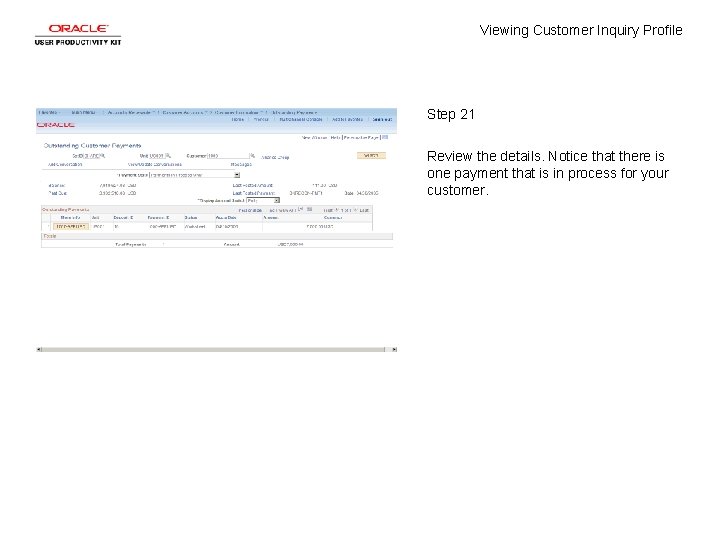 Viewing Customer Inquiry Profile Step 21 Review the details. Notice that there is one