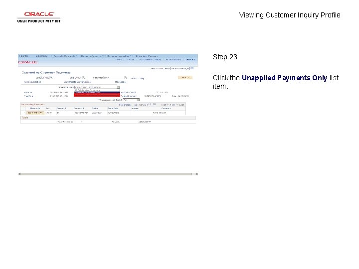 Viewing Customer Inquiry Profile Step 23 Click the Unapplied Payments Only list item. 