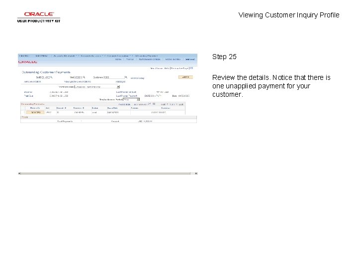 Viewing Customer Inquiry Profile Step 25 Review the details. Notice that there is one