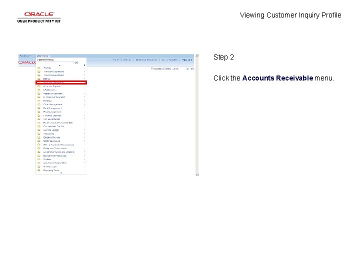 Viewing Customer Inquiry Profile Step 2 Click the Accounts Receivable menu. 
